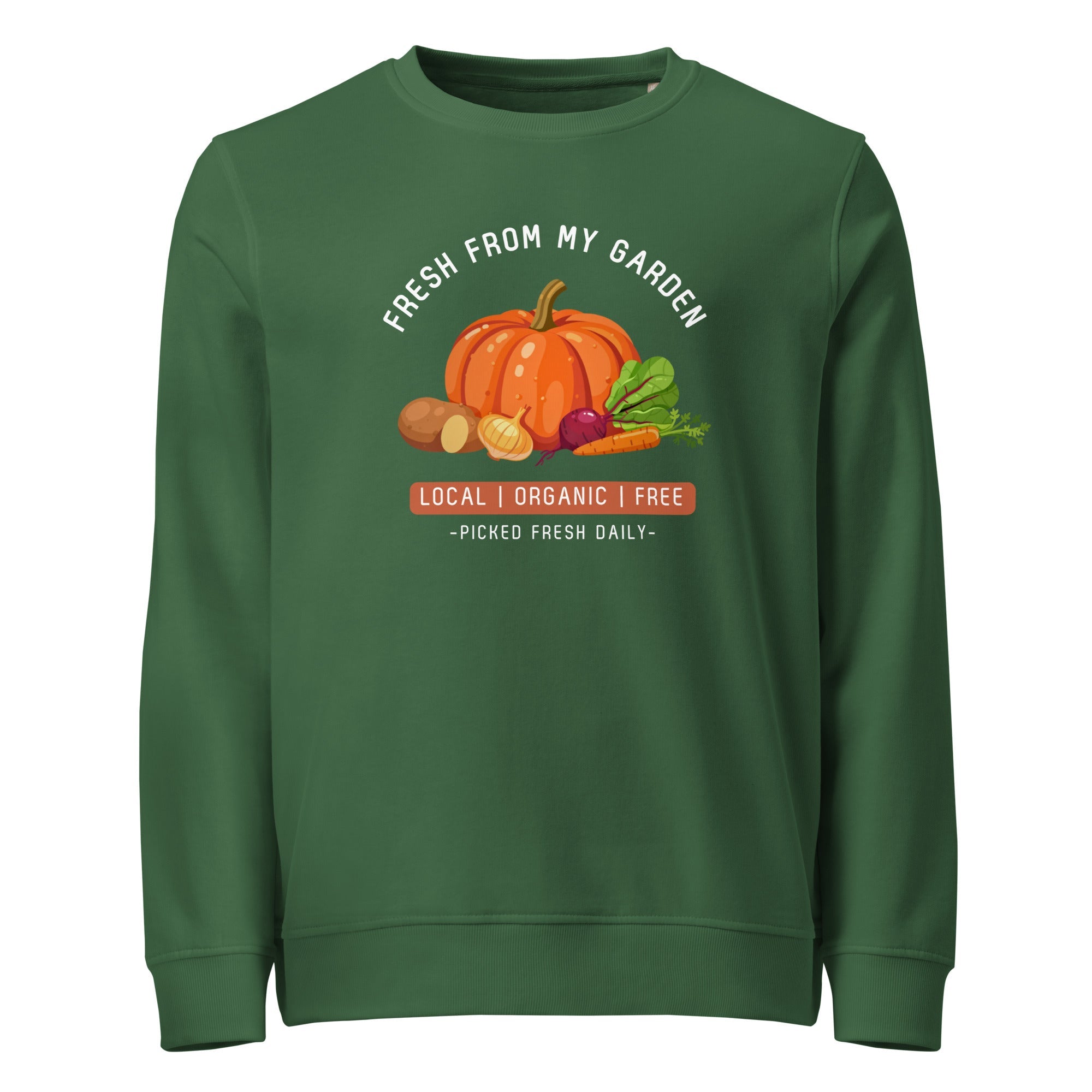 Fresh From My Garden - Organic Sweatshirt - Team Grow