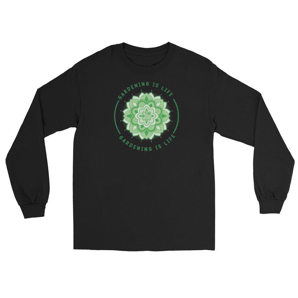 Gardening is Life Long Sleeve Shirt - Team Grow