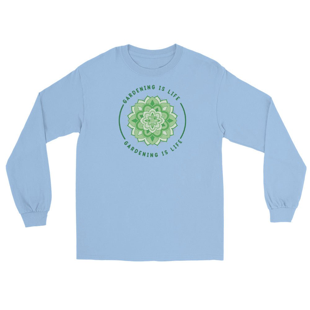Gardening is Life Long Sleeve Shirt - Team Grow